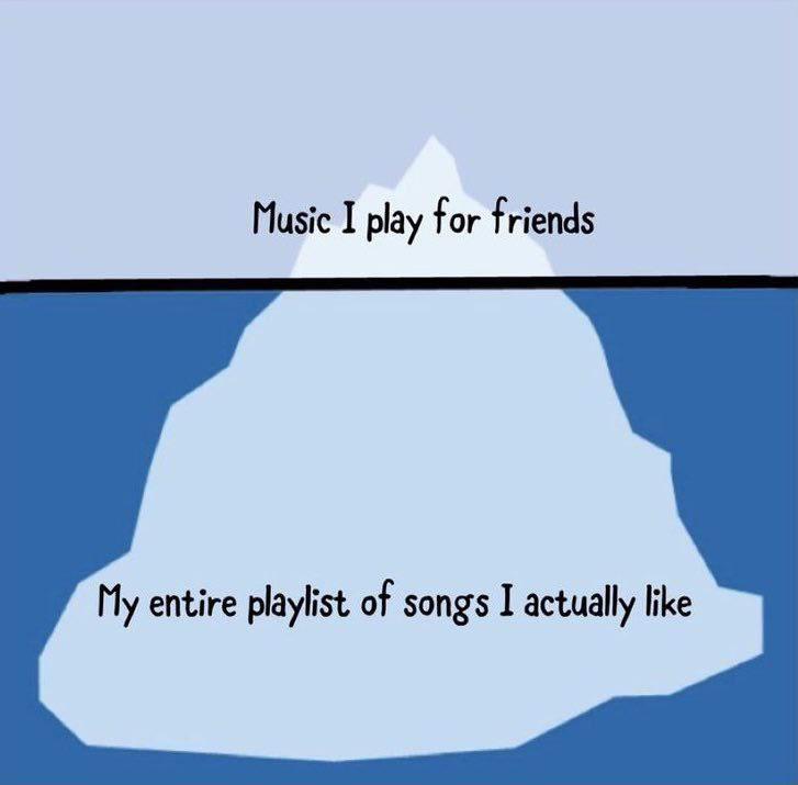 music i play for friends my entire playlist of songs i actually like - Music I play for friends My entire playlist of songs I actually
