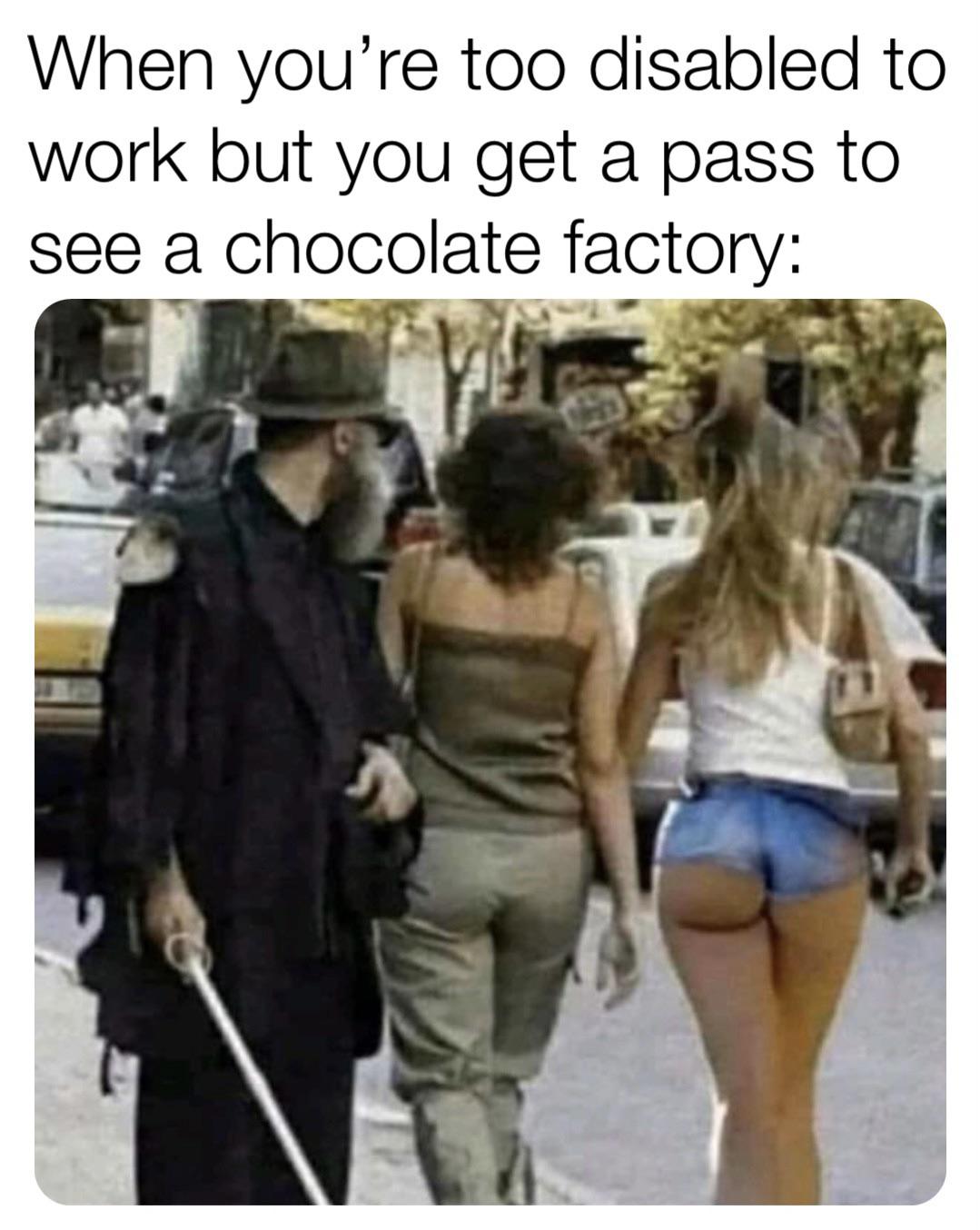 blind man miracle meme - When you're too disabled to work but you get a pass to see a chocolate factory