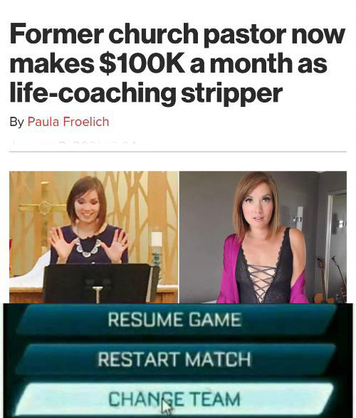 dank memes - funny memes - Imgflip - Former church pastor now makes $ a month as lifecoaching stripper By Paula Froelich Resume Game Restart Match Change Team