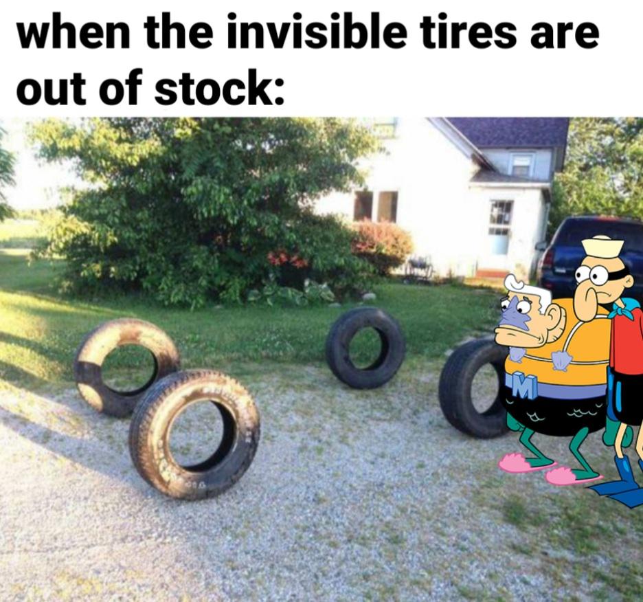 dank memes - funny memes - truck for sale needs parts - when the invisible tires are out of stock .