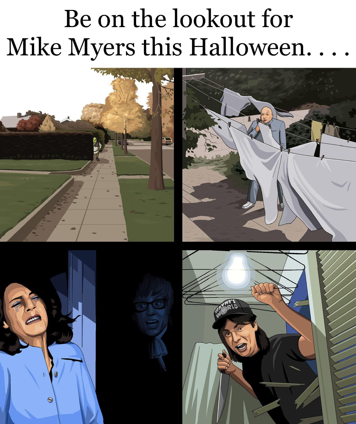 mike myers michael myers - Be on the lookout for Mike Myers this Halloween.... Wa Ne'S Bm dows