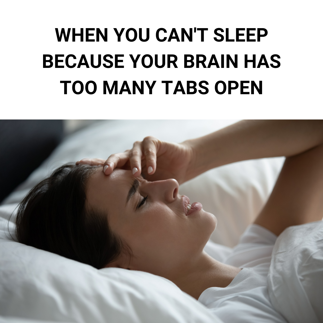 When You Can'T Sleep Because Your Brain Has Too Many Tabs Open
