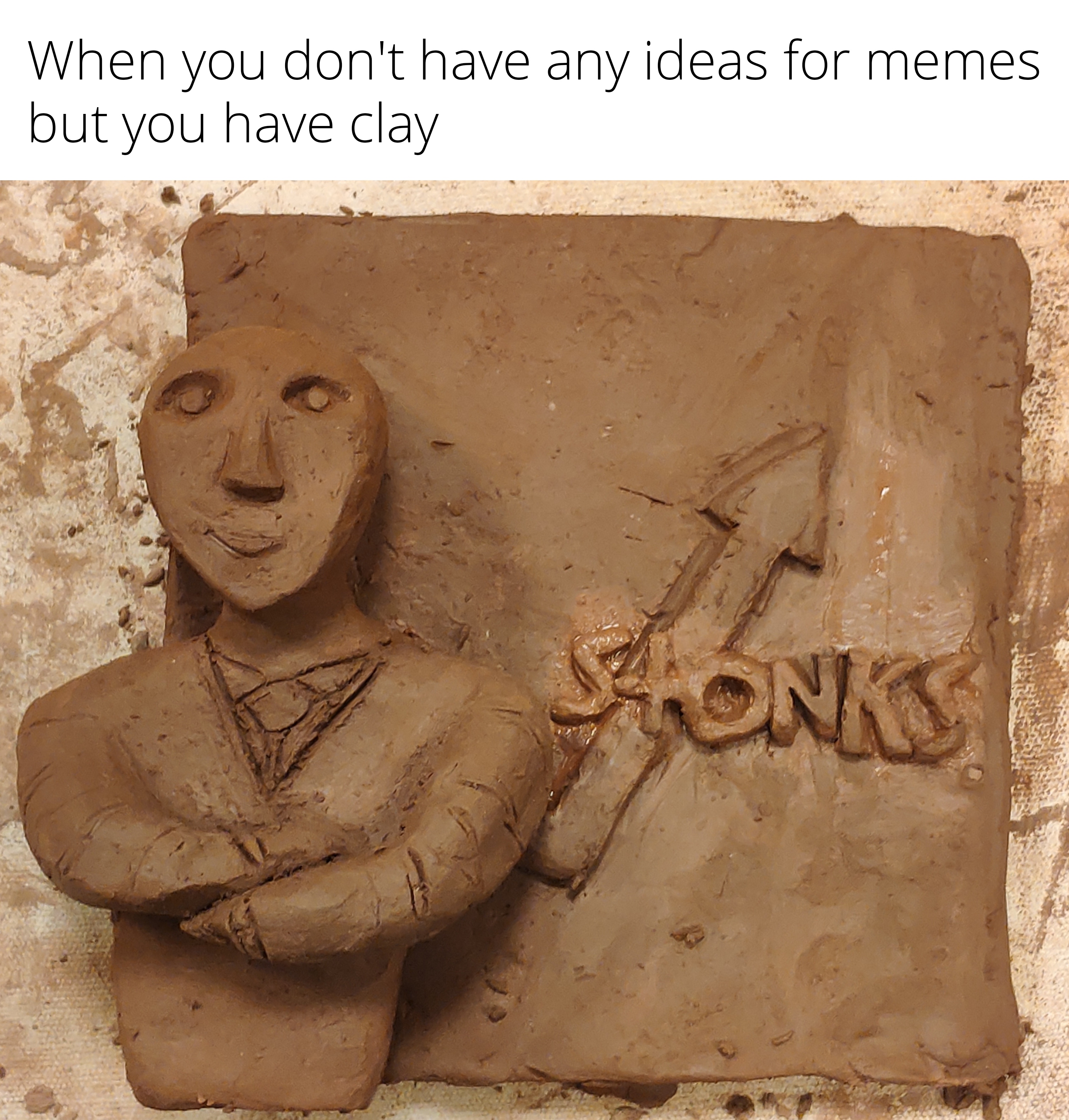 sculpture - When you don't have any ideas for memes but you have clay Sonks
