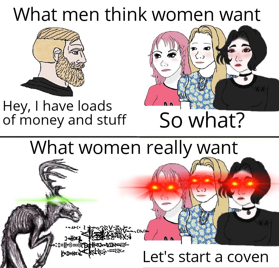 cartoon - What men think women want Xe Hey, I have loads of money and stuff So what? What women really want Xx . 12 Sa 3H? Men 11T8008 B. Hoivorsin Kuh Lejueuusi Let's start a coven