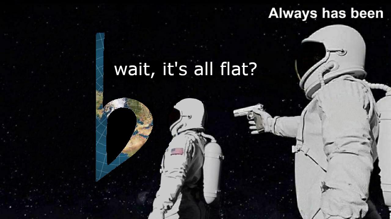 dank memes - wait its all template - Always has been wait, it's all flat?