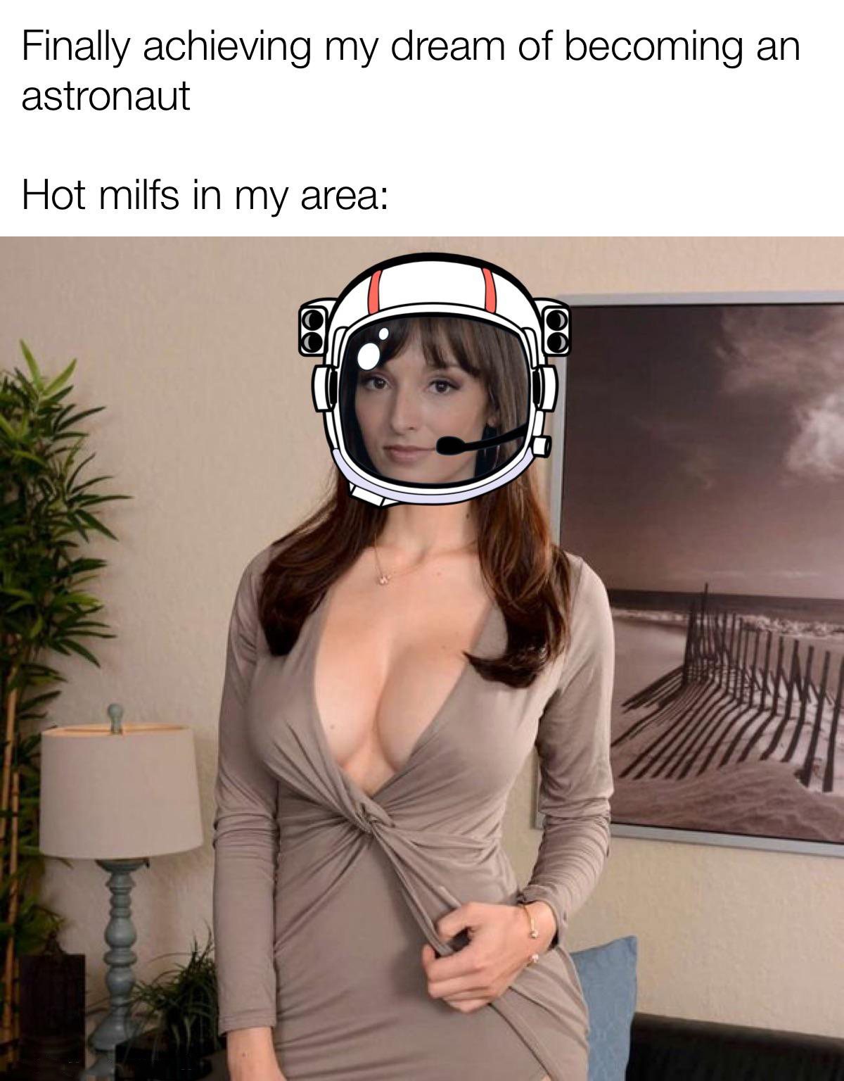 Pornography - Finally achieving my dream of becoming an astronaut Hot milfs in my area on 20