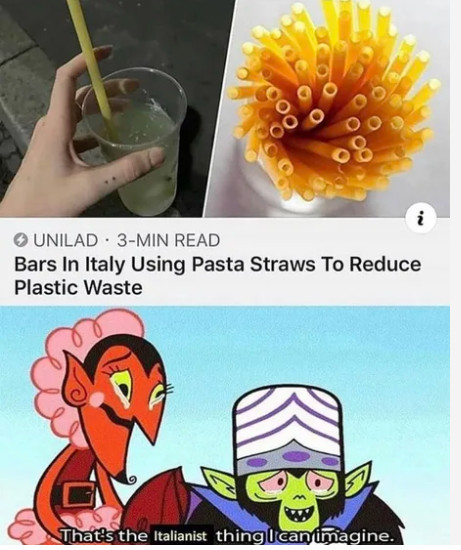 thats the evilest thing i can imagine meme - . i Unilad 3Min Read Bars In Italy Using Pasta Straws To Reduce Plastic Waste That's the Italianist thing I can imagine.
