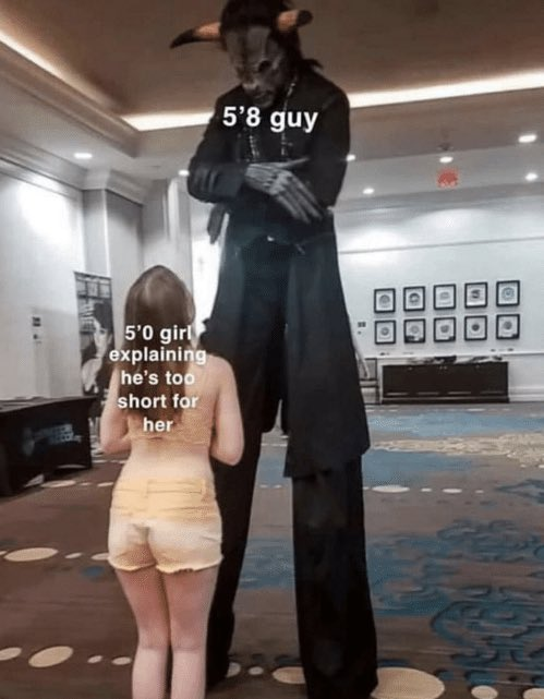 funniest memes - 5 8 guy meme - 5'8 guy 5'0 girl explaining he's too short for her