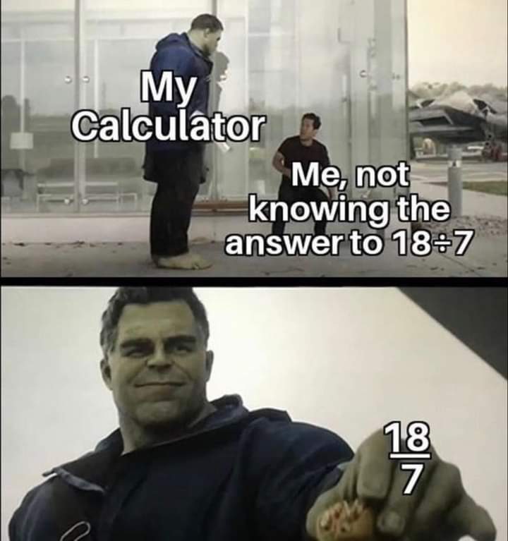 funniest memes - uno meme - My Calculator Me, not knowing the answer to 18.7 18 7