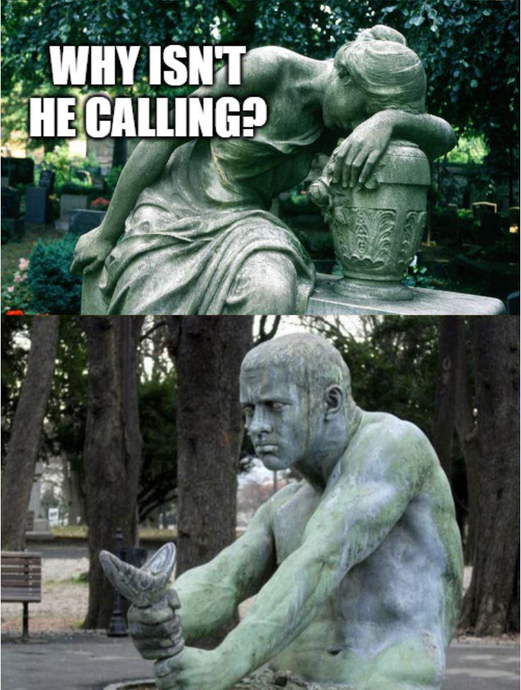 statue - Why Isn'T He Calling? Des