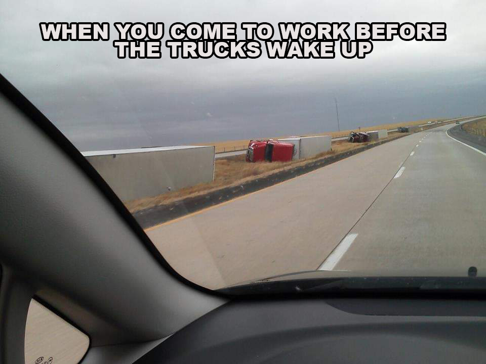 dank memes - shhh they re sleeping - When You Come To Work Before The Trucks Wake Up