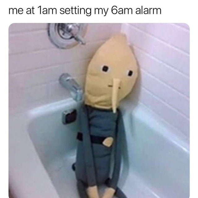 hilarious memes - cursed images adventure time - me at lam setting my 6am alarm