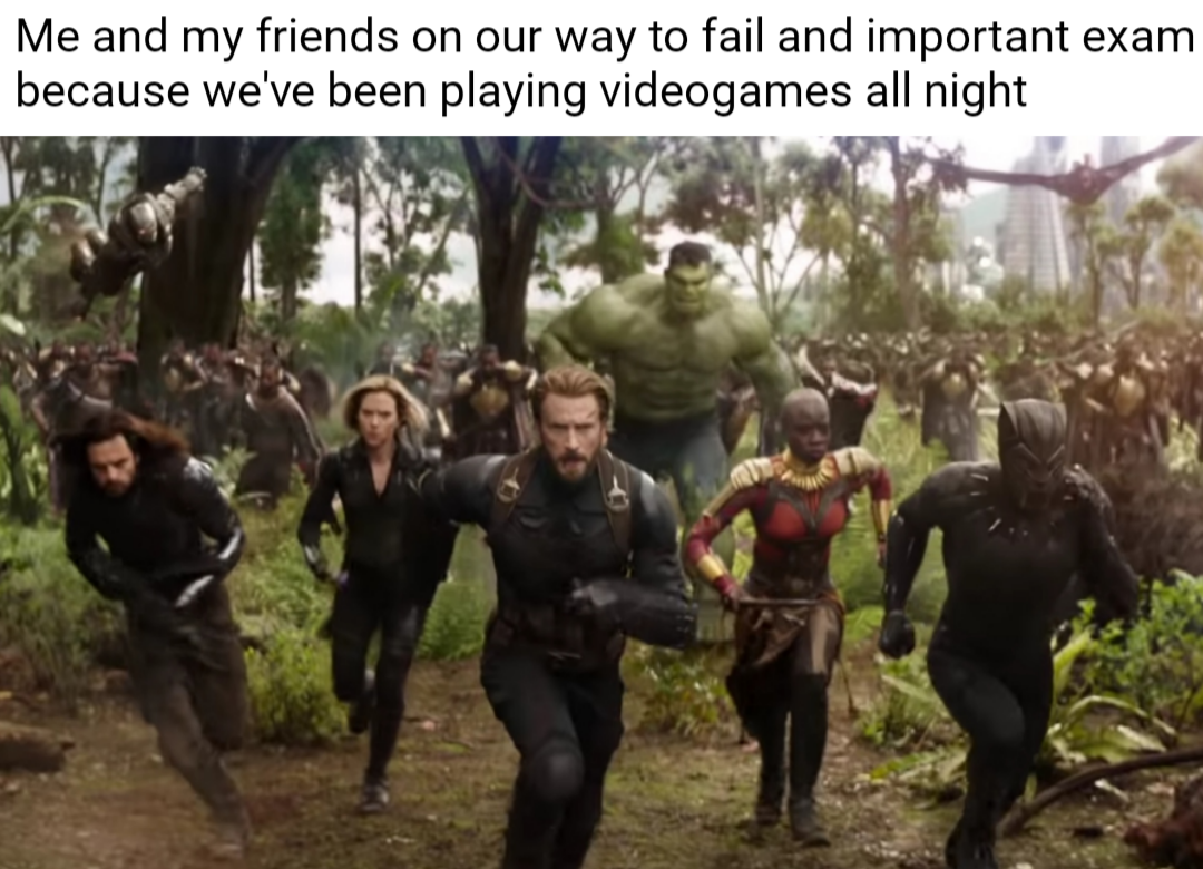 hilarious memes - infinity war tessa thompson - Me and my friends on our way to fail and important exam because we've been playing videogames all night