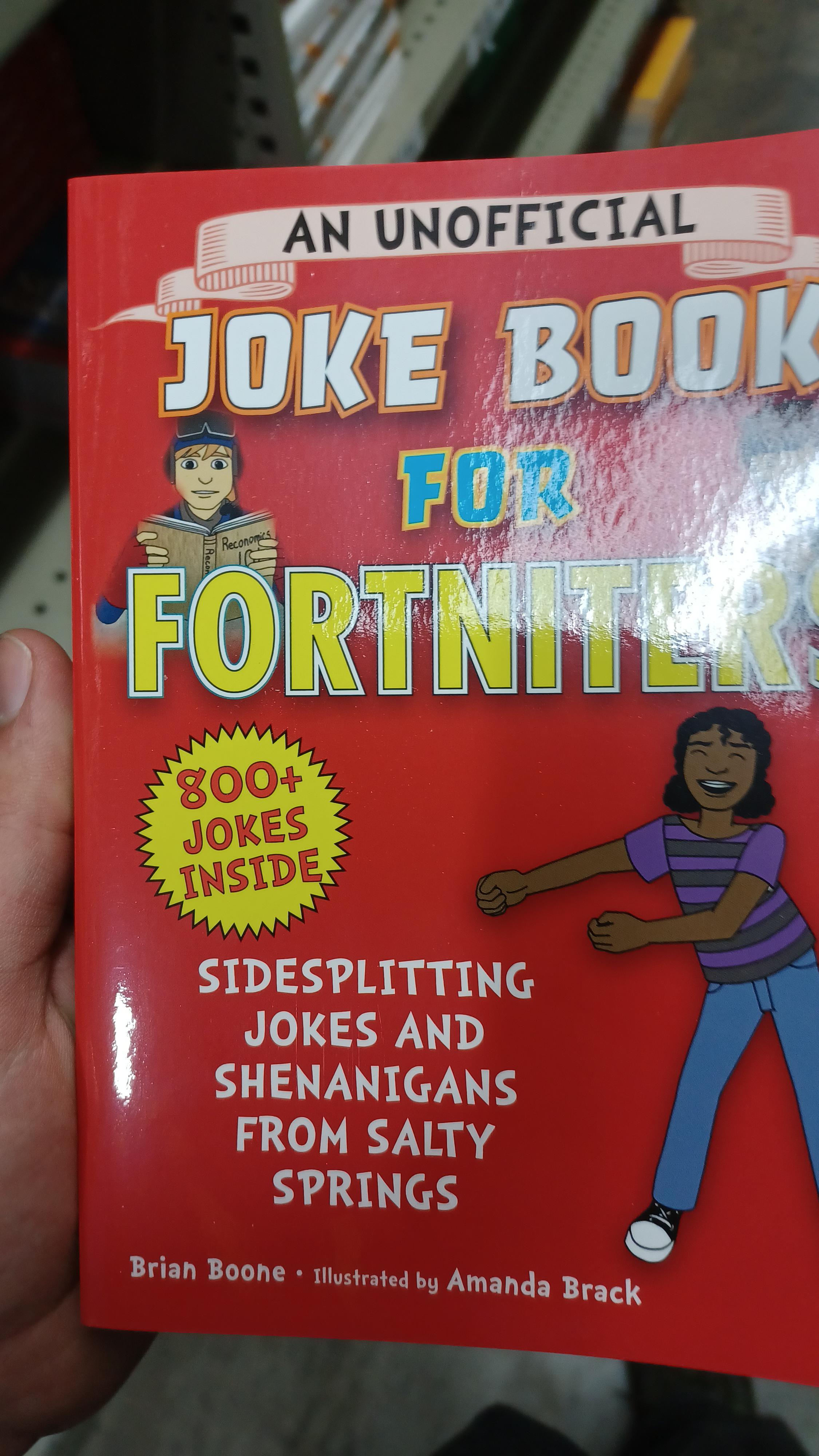cringeworthy pics - poster - An Unofficial Joke Book For Fortnita 800 Jokes Inside Sidesplitting Jokes And Shenanigans From Salty Springs Brian Booheated by Amanda Brack