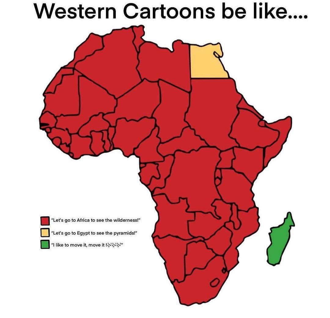 dank memes - map of africa vector - Western Cartoons be .... "Let's go to Africa to see the wilderness!" "Let's go to Egypt to see the pyramids!" "I to move it, move it!