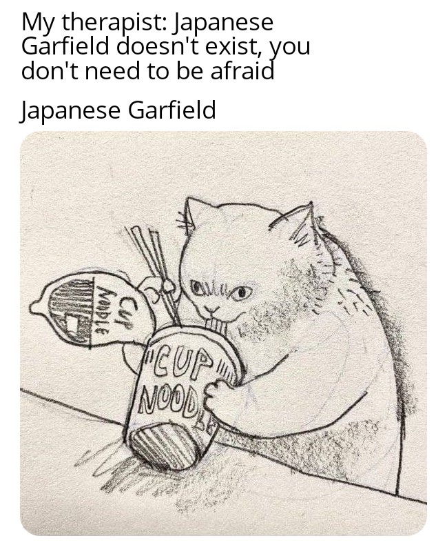 cartoon - My therapist Japanese Garfield doesn't exist, you don't need to be afraid Japanese Garfield Guro 55 91dtong Cup Gui Noods