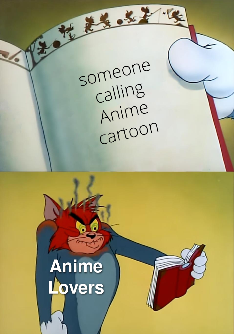 dank memes - angry tom reading book meme - someone calling Anime cartoon Anime Lovers