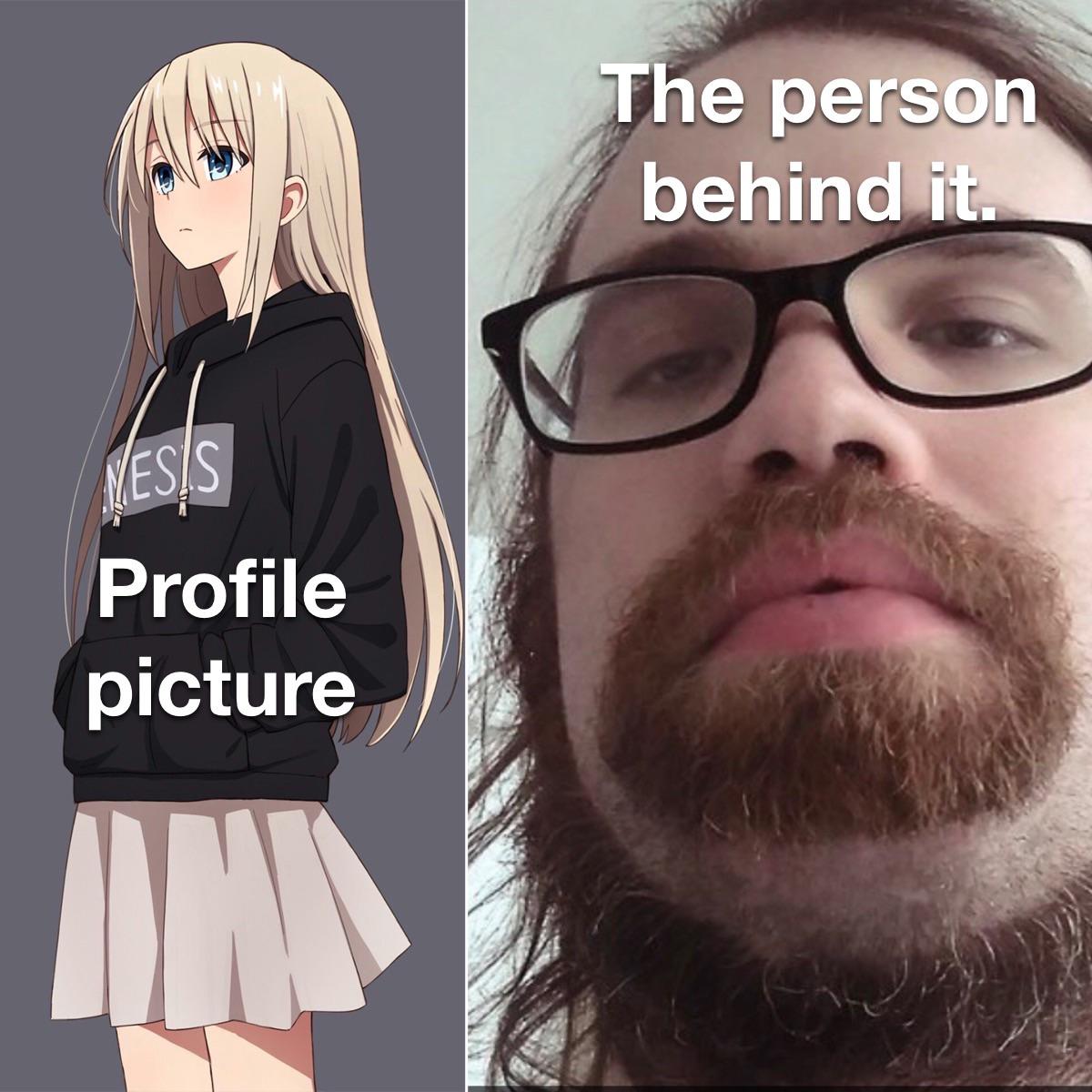 dank memes - anime girl pfp - The person behind it. Wesas Profile picture And