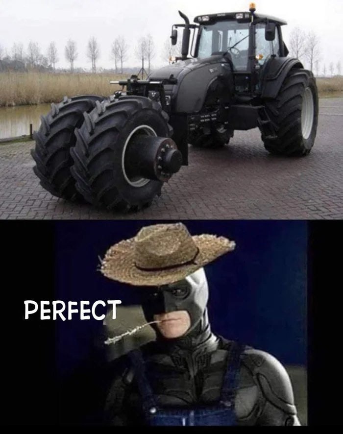 dank memes - funny memes - if batman was a farmer - Perfect