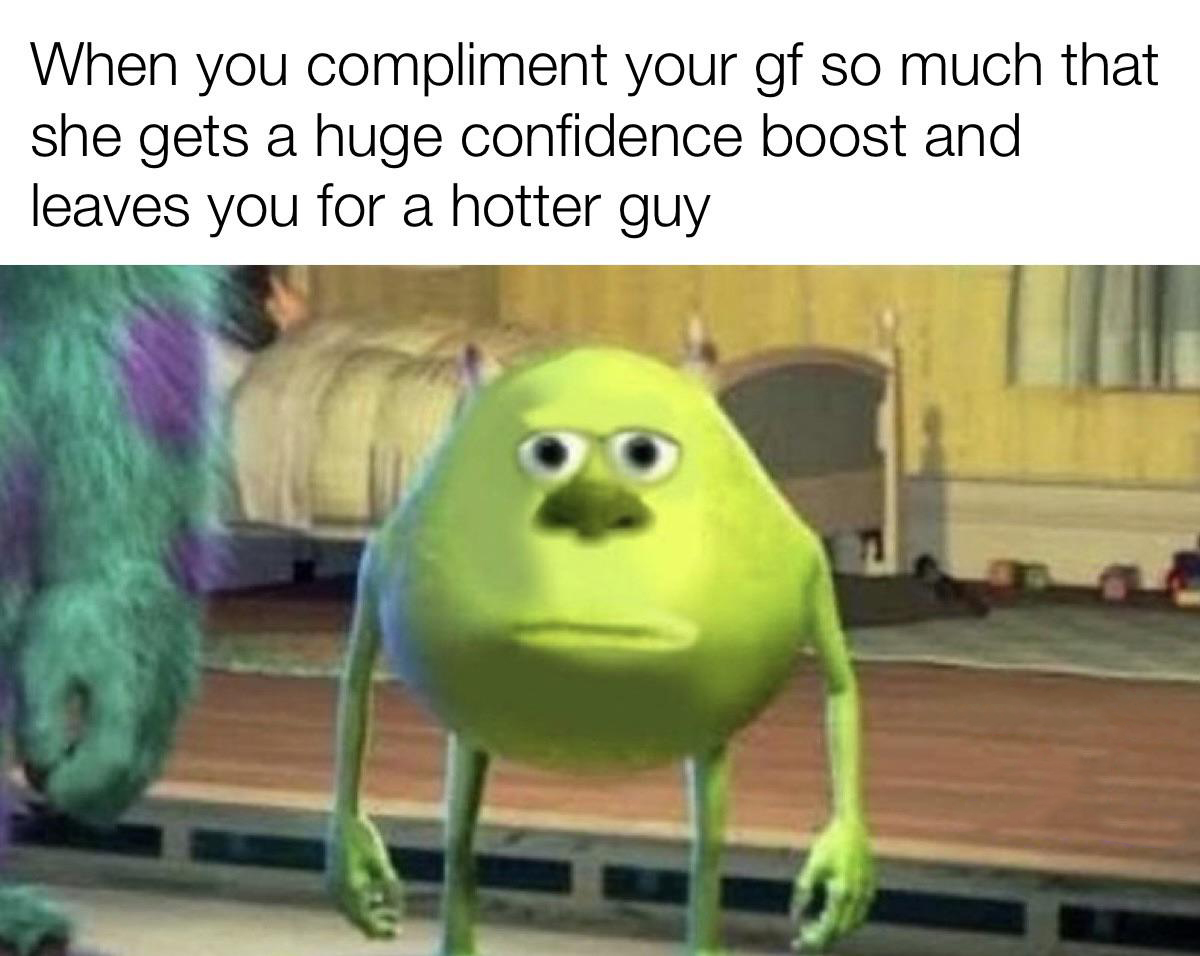 battlefront 2 memes - When you compliment your gf so much that she gets a huge confidence boost and leaves you for a hotter guy