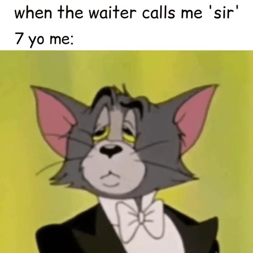 cartoon - when the waiter calls me 'sir' 7 yo me
