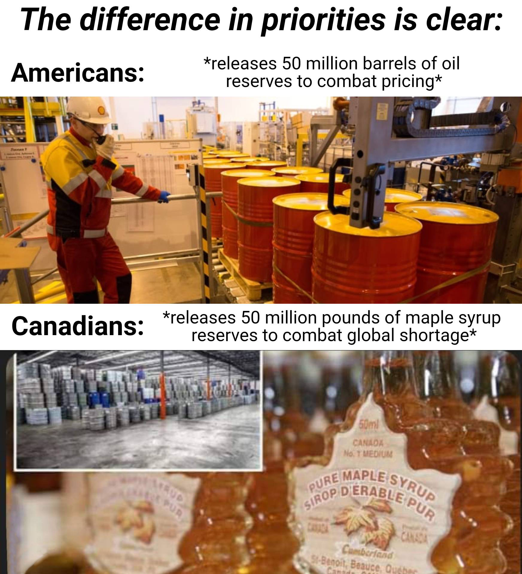 canada releases maple - The difference in priorities is clear Americans releases 50 million barrels of oil reserves to combat pricing Canadians releases 50 million pounds of maple syrup reserves to combat global shortage 50ml Canada No. Tmedium Pure Maple