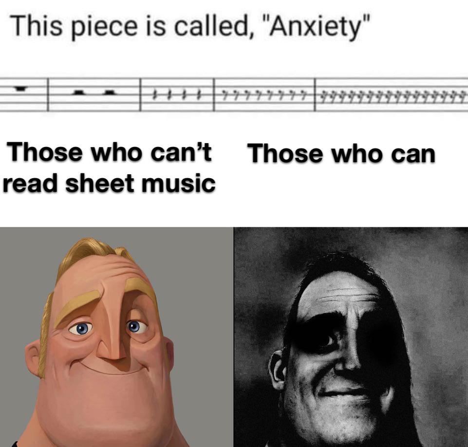 funny memes - This piece is called, "Anxiety" Those who can't read sheet music Those who can