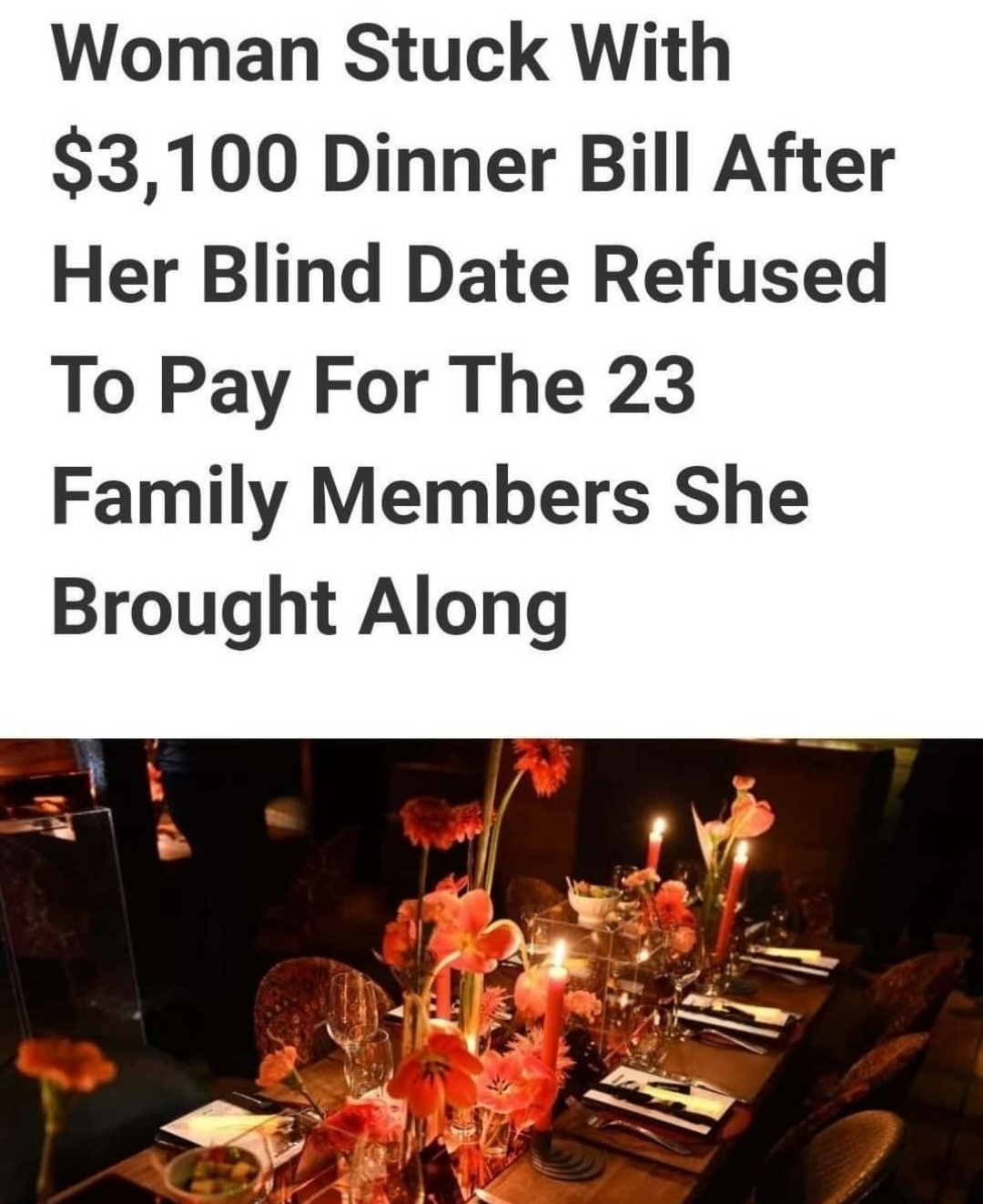 funny memes - woman stuck with 3100 bill after blind date - Woman Stuck With $3,100 Dinner Bill After Her Blind Date Refused To Pay For The 23 Family Members She Brought Along