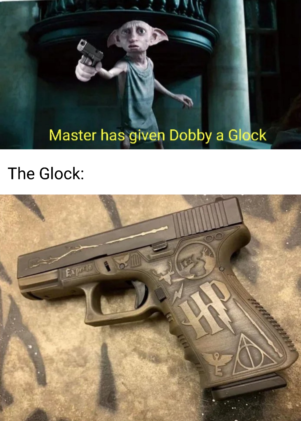 funny memes - harry potter gun - Master has given Dobby a Glock The Glock Es H 19