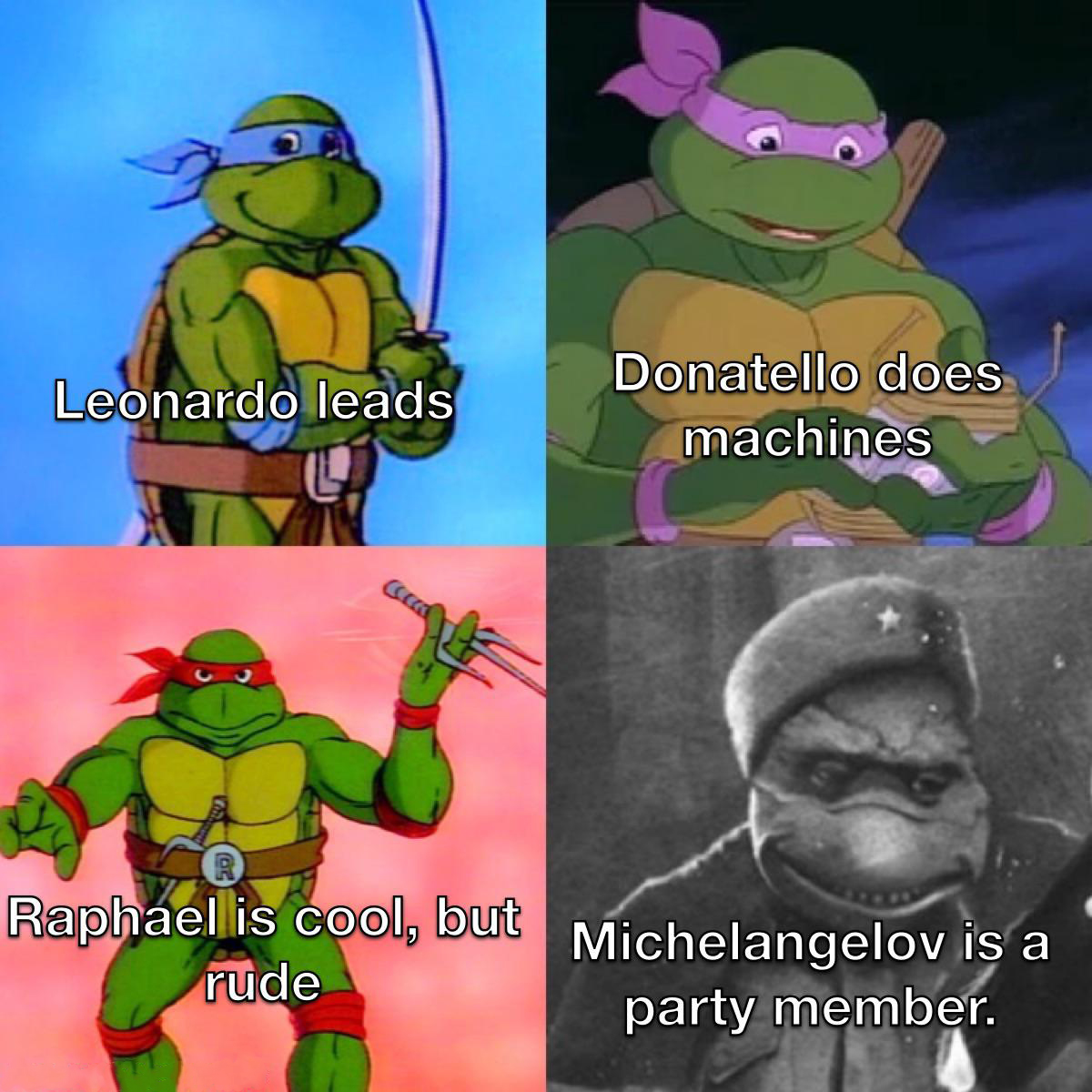 mascot - Leonardo leads Donatello does machines Raphaellis cool, but rude Michelangelov is a party member.