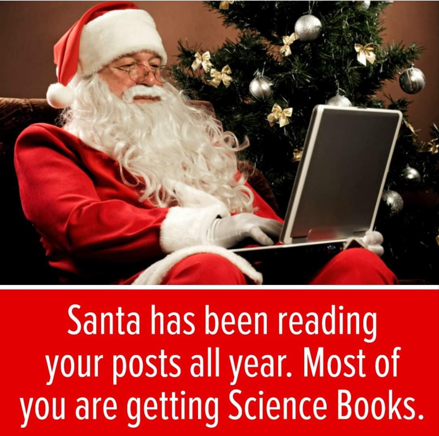 email santa claus - Santa has been reading your posts all year. Most of you are getting Science Books.