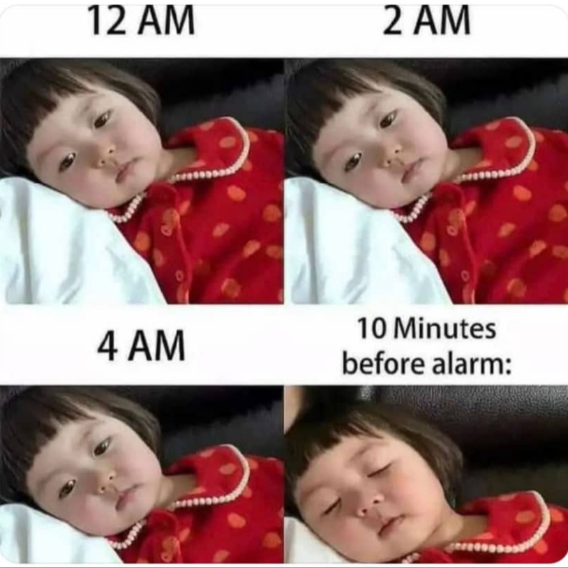 dank memes - infant - 12 Am 2 Am 4 Am 10 Minutes before alarm