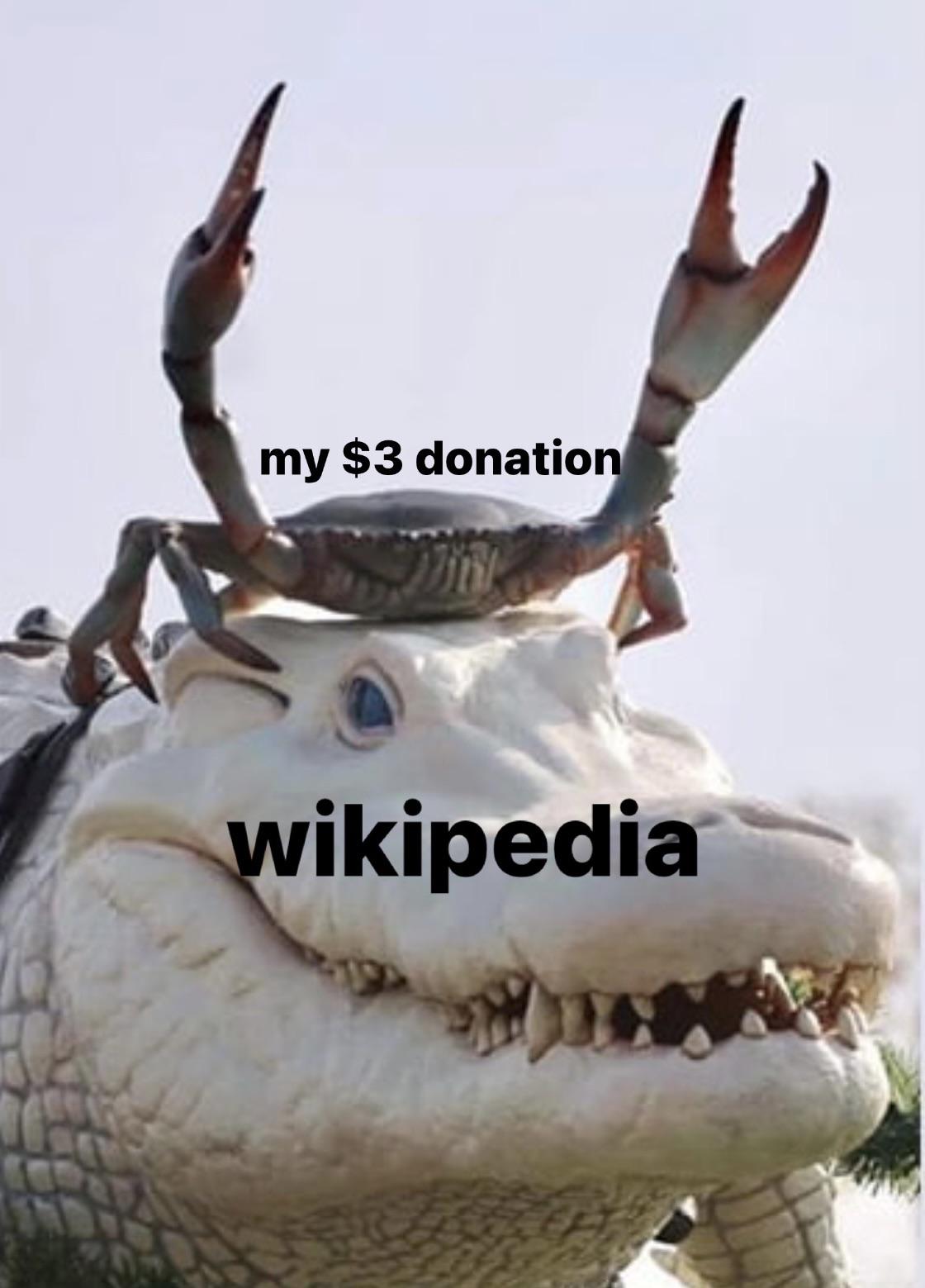 dank memes - crab on alligator - my $3 donation wikipedia