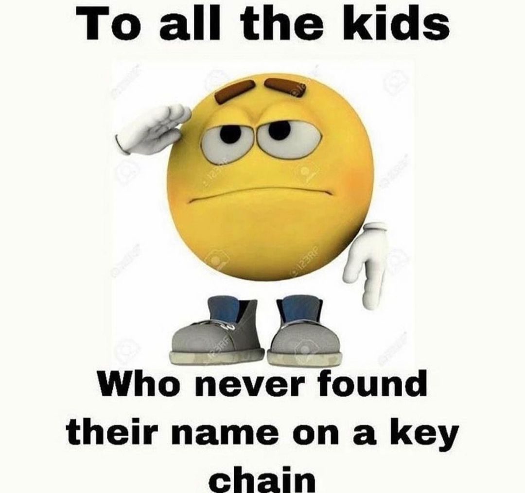 fresh memes - indian association for the blind - To all the kids 123RF Who never found their name on a key chain