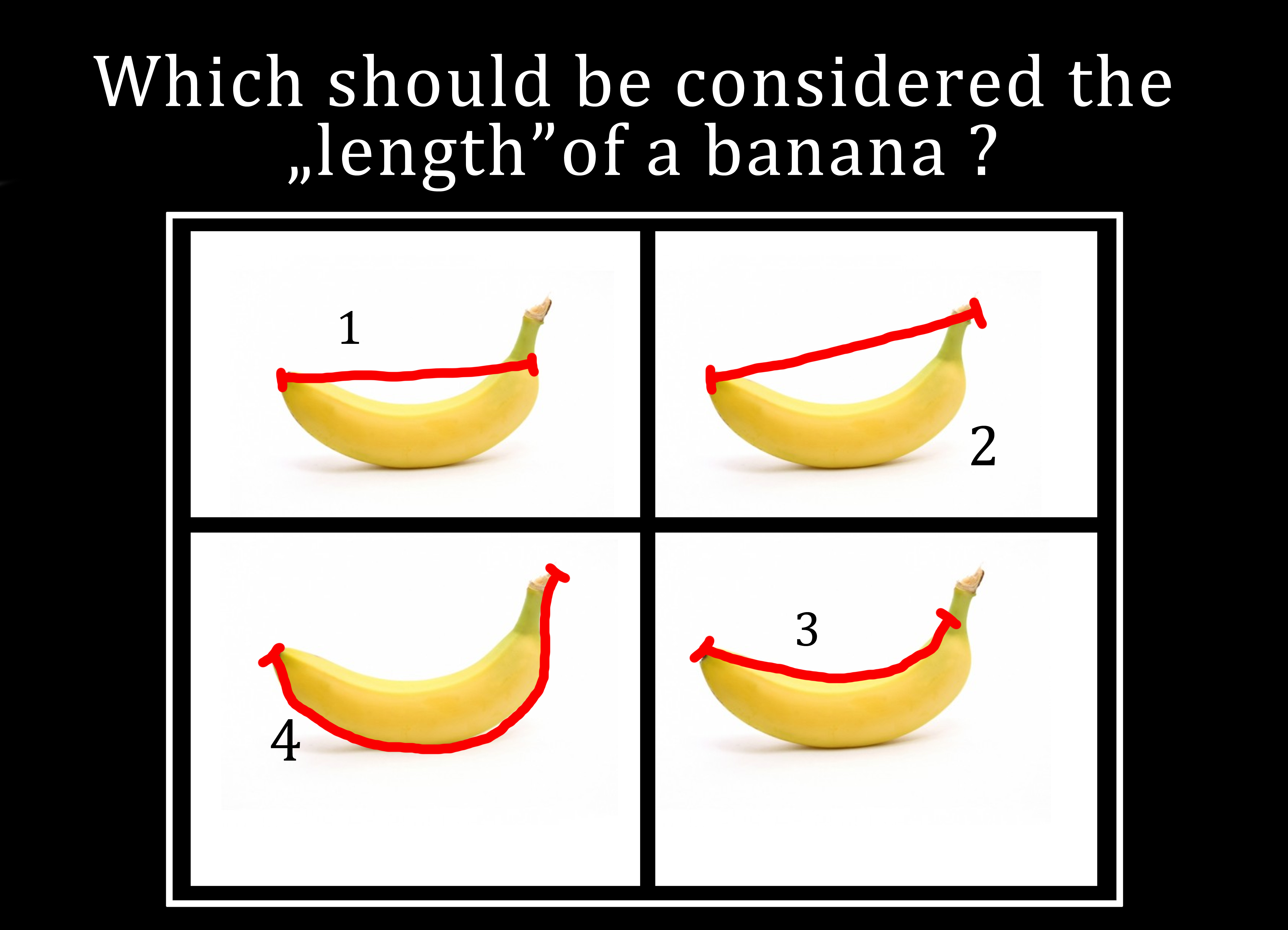 fresh memes - banana family - Which should be considered the length"of a banana ? 1 N 3 4