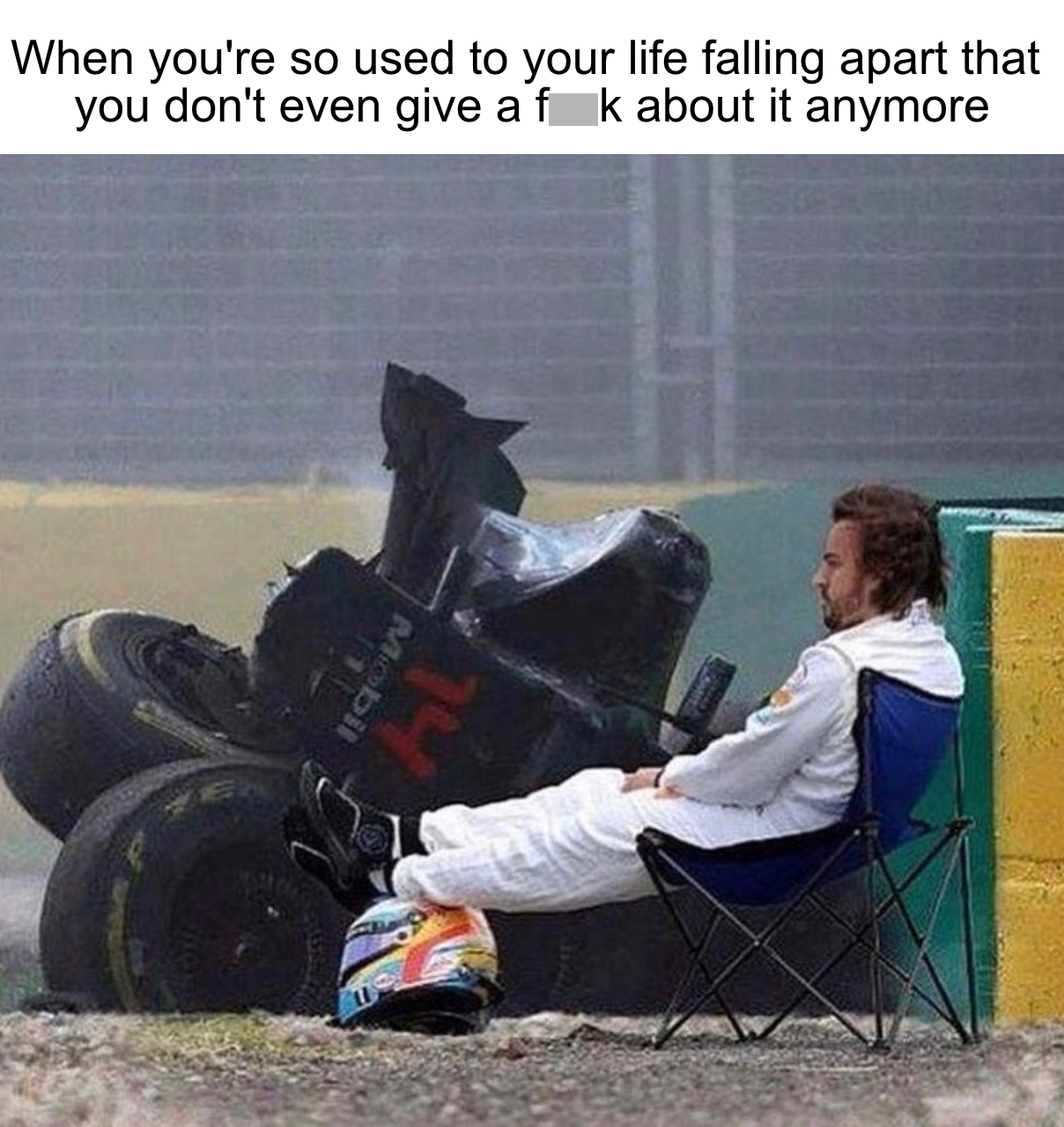 fresh memes - When you're so used to your life falling apart that you don't even give a f k about it anymore Mobil