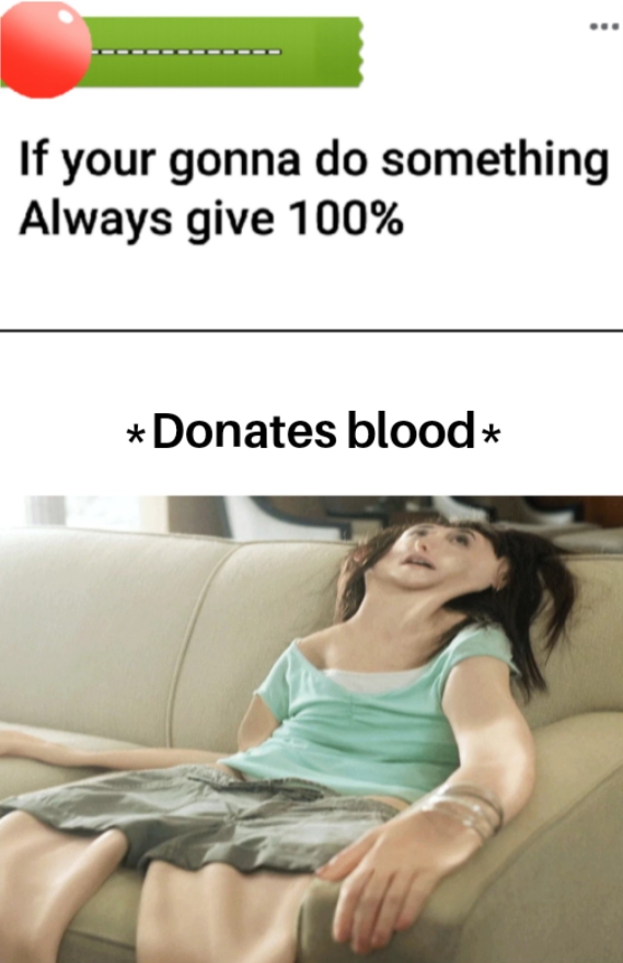above the influence commercials - If your gonna do something Always give 100% Donates blood