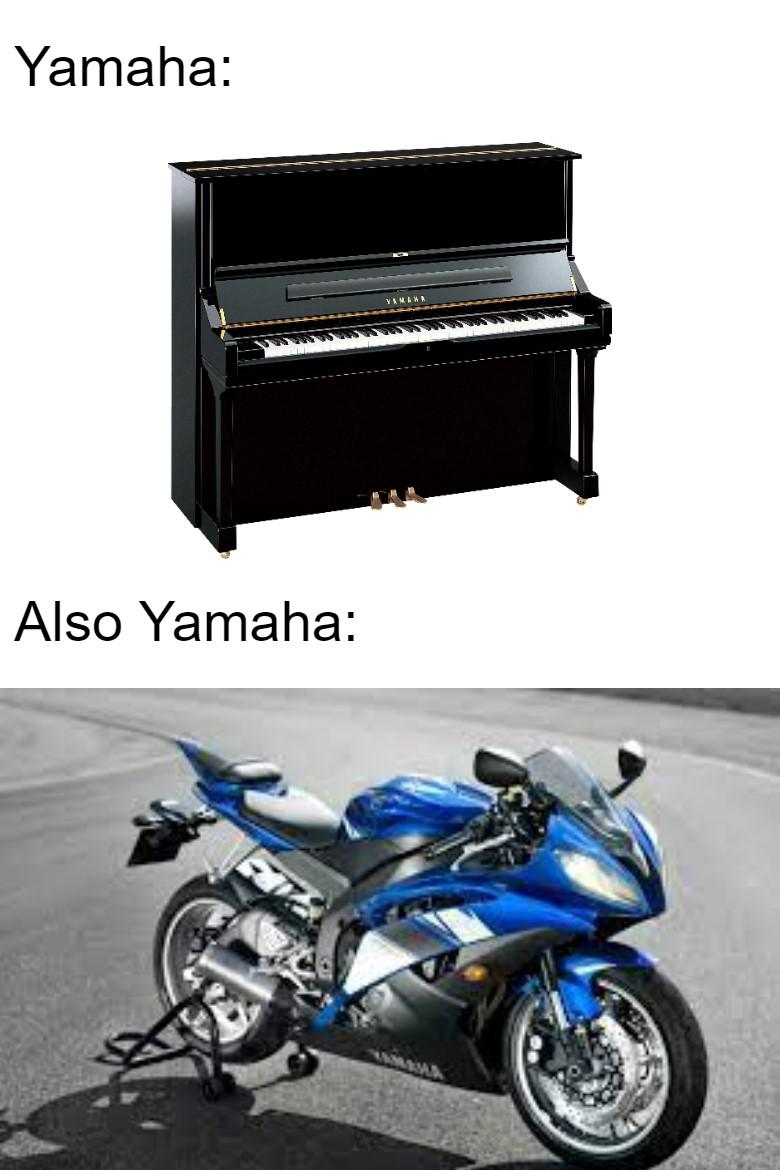 dank memes - funny memes - yamaha motorcycles - Yamaha Yaman Also Yamaha