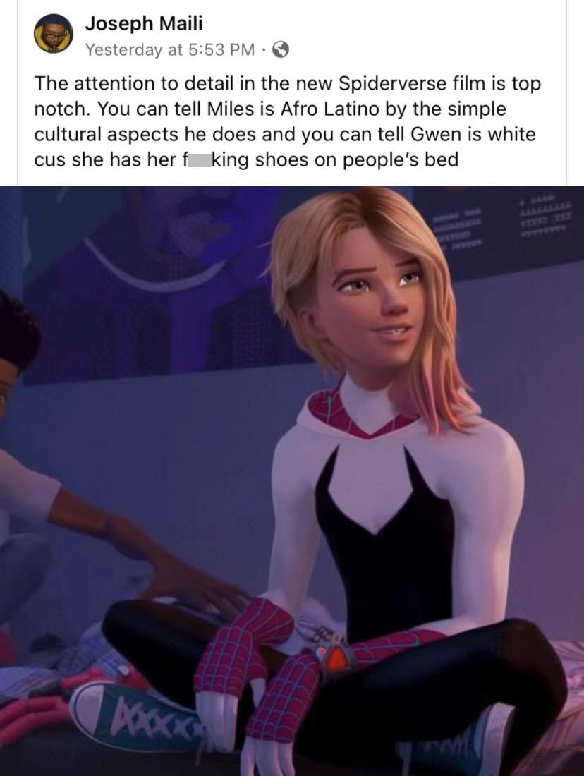 funny memes - dank memes Spider-Man: Into the Spider-Verse - Joseph Maili Yesterday at The attention to detail in the new Spiderverse film is top notch. You can tell Miles is Afro Latino by the simple cultural aspects he does and you can tell Gwen is whit