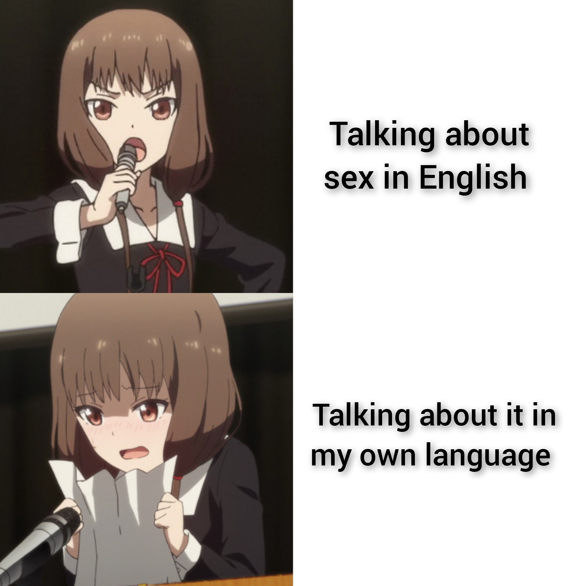 weebs irl - Dud Talking about sex in English Talking about it in my own language