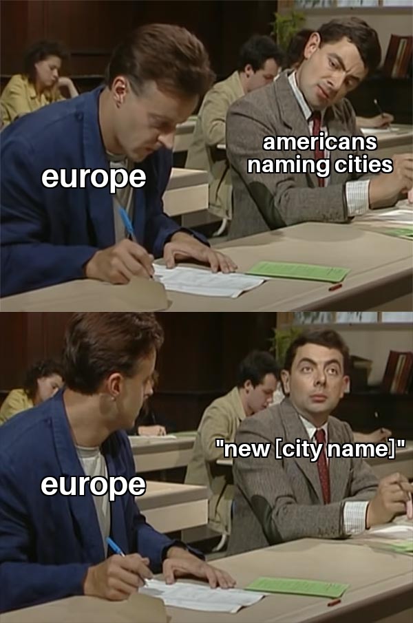 america and europe meme - americans naming cities europe "new city name" europe