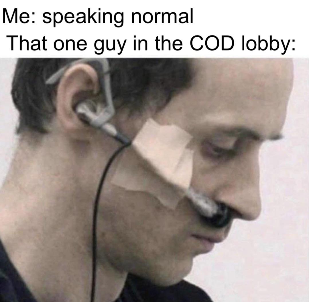 dank memes - funny memes - discord memes - Me speaking normal That one guy in the Cod lobby