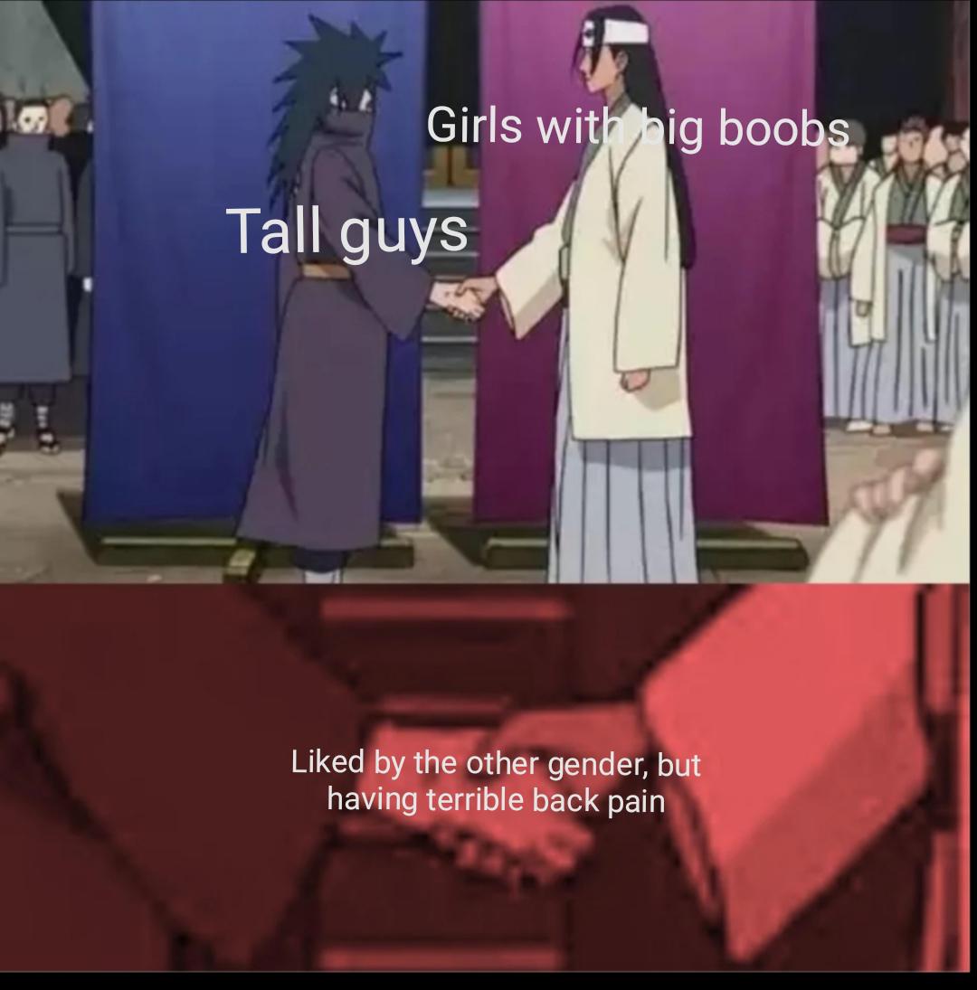 dank memes - funny memes - anime shaking hands meme template - Girls with hig boobs Tall guys d by the other gender, but having terrible back pain