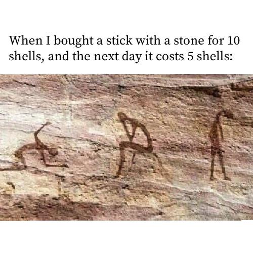 dank memes - onion cave paintings - When I bought a stick with a stone for 10 shells, and the next day it costs 5 shells 6