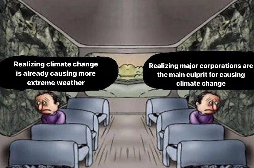 dank memes - bus meme twitter - Realizing climate change is already causing more extreme weather Realizing major corporations are the main culprit for causing climate change