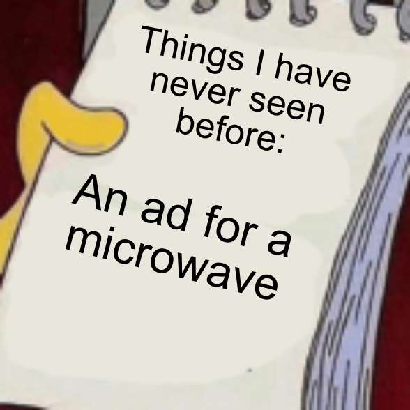 dank memes - calligraphy - Things I have never seen before An ad for a microwave