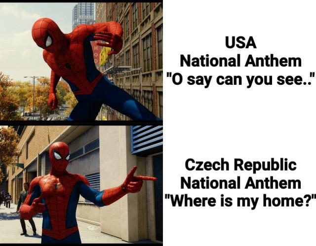 funny memes - Usa National Anthem "O say can you see.." Czech Republic National Anthem "Where is my home?"