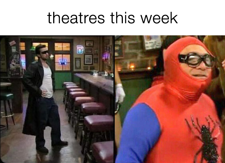 funny memes  - always sunny danny devito spiderman - theatres this week