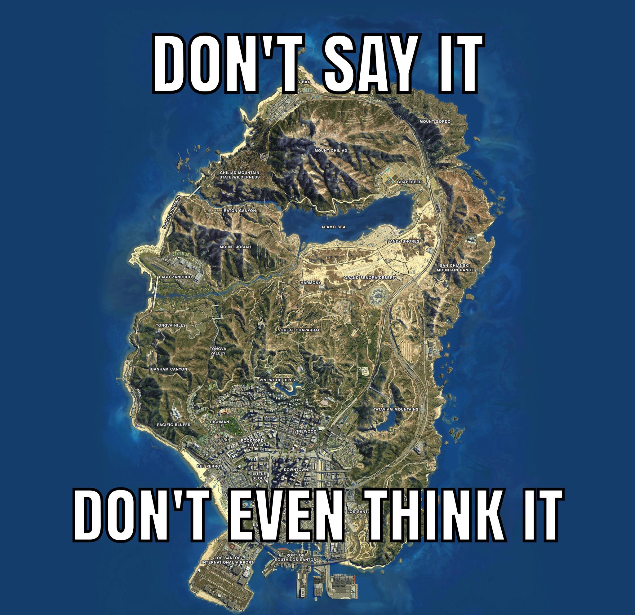map san andreas - Don'T Say It was Don'T Even Think It
