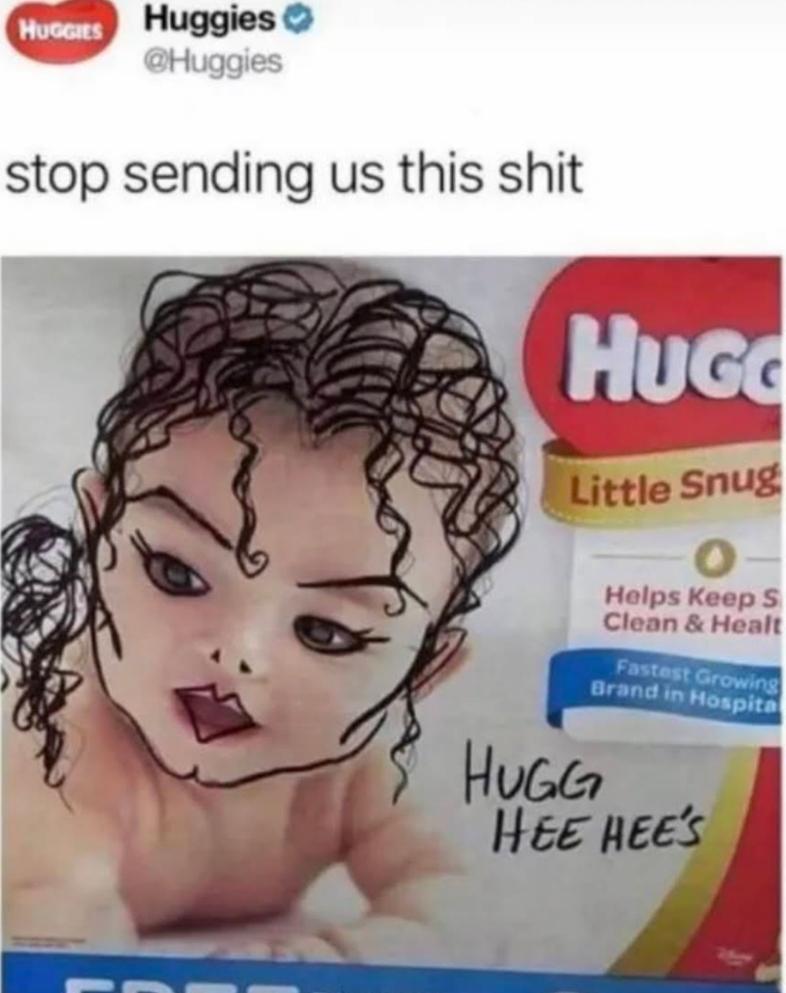 michael jackson dank memes - Huggies Huggies stop sending us this shit Hugo Little Snug o Helps keeps Clean & Healt Fastest Growing Brand in Hospita Hugg Hee Hee'S